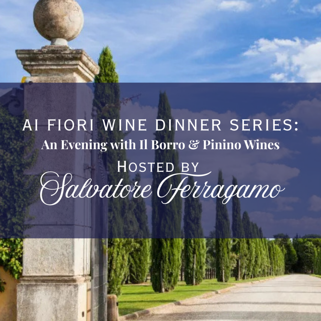 Il Borro & Pinino Wine Dinner at Ai Fiori With Salvatore Ferragamo